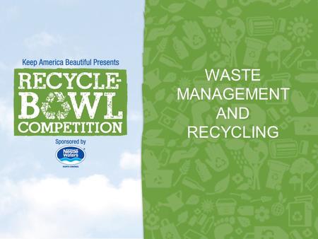 WASTE MANAGEMENT AND RECYCLING 1. SOLID WASTE MANAGEMENT 2.