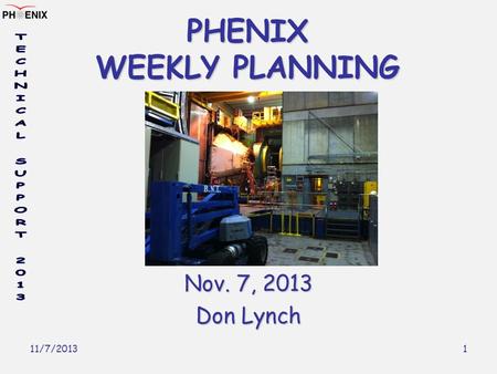 11/7/2013 1 PHENIX WEEKLY PLANNING Nov. 7, 2013 Don Lynch.