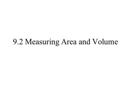 9.2 Measuring Area and Volume