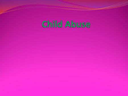 Child Abuse Child abuse is the physical, sexual or emotional maltreatment or neglect of a child or children. In the United States, the Centres for Disease.