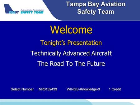 Tampa Bay Aviation Safety Team Welcome Tonight’s Presentation Technically Advanced Aircraft The Road To The Future Select NumberNR0132433WINGS-Knowledge-31.