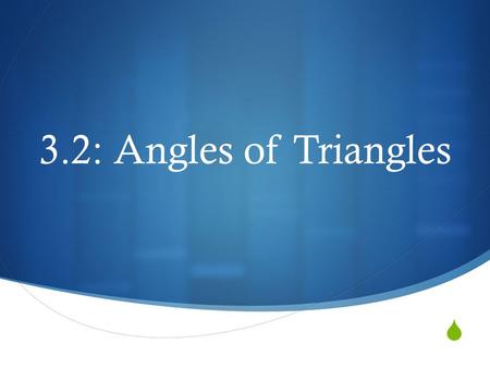  3.2: Angles of Triangles. What are Interior and Exterior Angles  Interior Angles are angles inside a polygon.  When the sides of a polygon are extended,