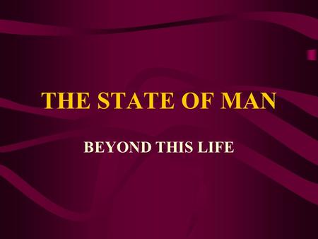 THE STATE OF MAN BEYOND THIS LIFE. WHAT HAPPENS WHEN WE DIE? SHEOL – WORD DOES NOT INDICATE PUNISHMENT, SIMPLY THE GRAVE EZE 32: 18, 21, 24 PSA 9: 17.