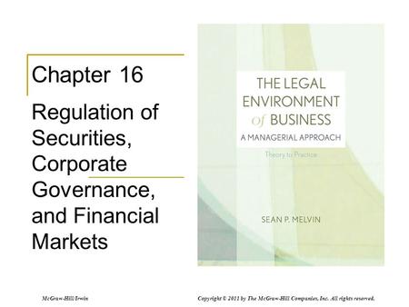 McGraw-Hill/Irwin Copyright © 2011 by The McGraw-Hill Companies, Inc. All rights reserved. Chapter 16 Regulation of Securities, Corporate Governance, and.