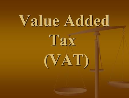 Value Added Tax (VAT). Key words for VAT: - Base (Basic Value)  the price before tax - Tax (Tax value )  that is percent of base value. - Total  price.