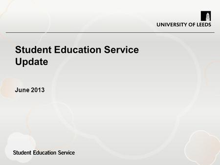 Student Education Service Update June 2013. SES Update SES Configuration SES Leadership Team SES Business case Faculty progress Page 2.