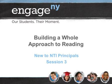 Building a Whole Approach to Reading New to NTI Principals Session 3.