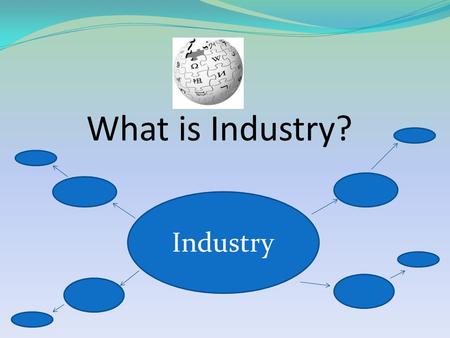 What is Industry? Industry. Agricultural Industrial.