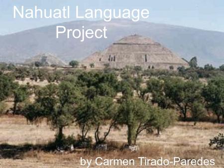 Nahuatl Language Project by Carmen Tirado-Paredes.
