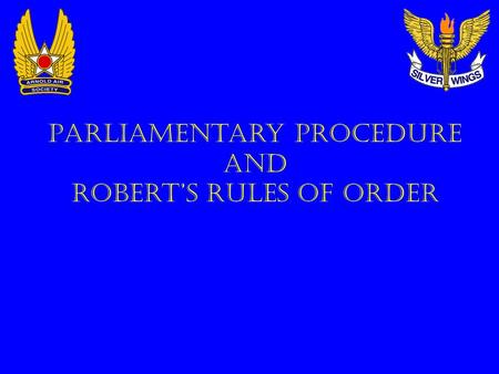 Parliamentary Procedure And Robert’s Rules of Order.