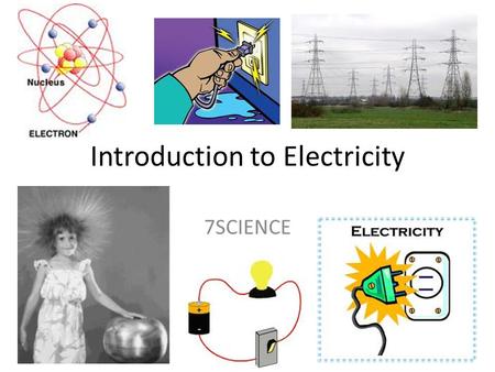 Introduction to Electricity 7SCIENCE. Electricity brainstorm.