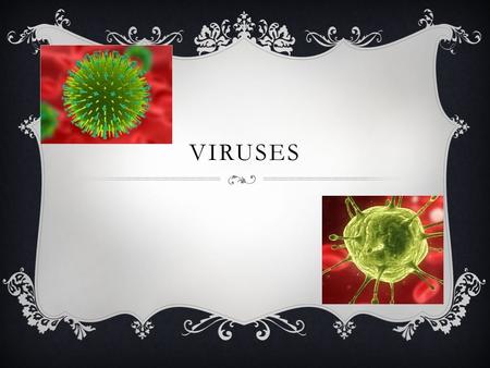 VIRUSES. LESSON OBJECTIVES  Learning Goals  Yesterday’s Recap  Minds ON  Virus Lesson (Specifics and Clips)