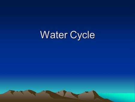 Water Cycle. What is the water cycle? This is how water circulates through our environment Water changes from water to gas over and over again to complete.