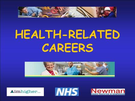 HEALTH-RELATED CAREERS. Today you can find out about………… The huge variety of health-related careers Different places of work Qualifications and routes.