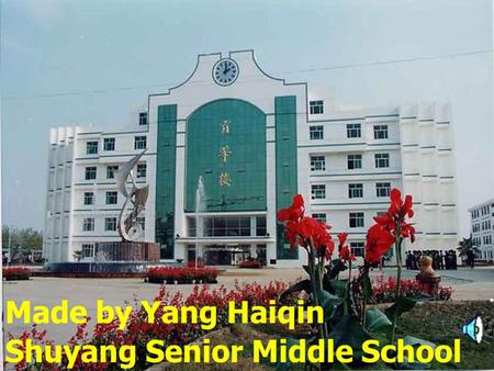 Shuyang Senior Middle School Made by Yang Haiqin.