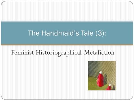 The Handmaid’s Tale (3):