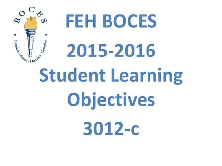 FEH BOCES 2015-2016 Student Learning Objectives 3012-c.