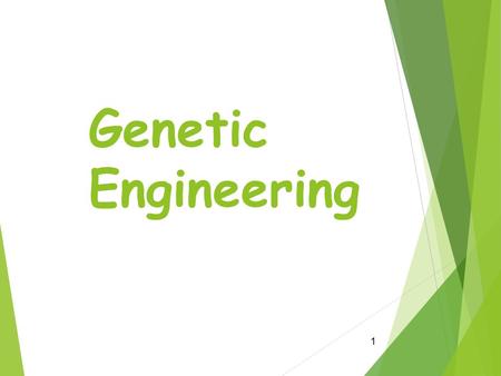 Genetic Engineering 1. 2 Genetic engineering the changing of an organism’s DNA to give the organism new traits RECOMBINANT DNA – DNA that contains genes.