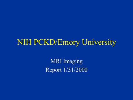 NIH PCKD/Emory University MRI Imaging Report 1/31/2000.