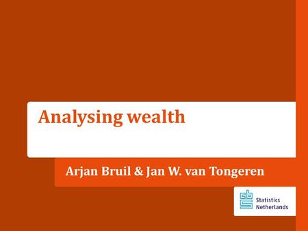 Arjan Bruil & Jan W. van Tongeren Analysing wealth.