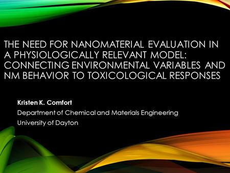 THE NEED FOR NANOMATERIAL EVALUATION IN A PHYSIOLOGICALLY RELEVANT MODEL: CONNECTING ENVIRONMENTAL VARIABLES AND NM BEHAVIOR TO TOXICOLOGICAL RESPONSES.