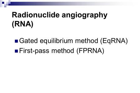 Radionuclide angiography (RNA)