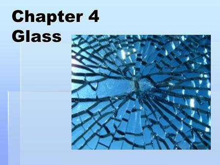 Chapter 4 Glass.