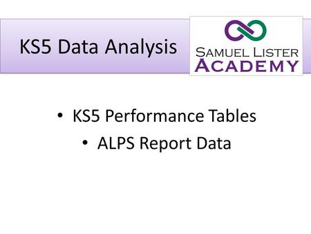 KS5 Data Analysis KS5 Performance Tables ALPS Report Data.