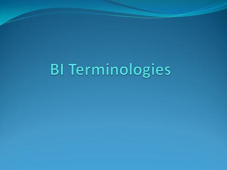 BI Terminologies.