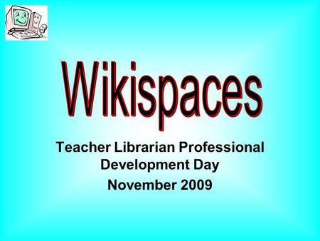Teacher Librarian Professional Development Day November 2009.