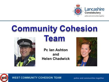 WEST COMMUNITY COHESION TEAM Pc Ian Ashton and Helen Chadwick.