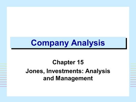 Chapter 15 Jones, Investments: Analysis and Management