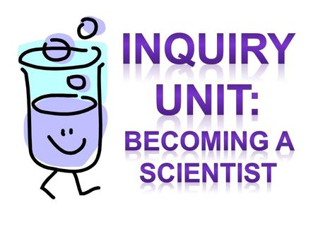 Unit: Becoming a Scientist