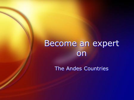 Become an expert on The Andes Countries. Strait of Magellan FSeparates mainland Chile from Tierra del Fuego.