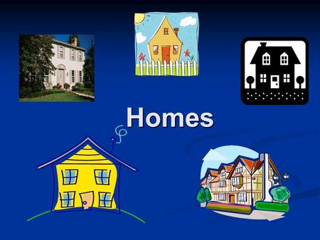 Homes. What is this type of home called? A bungalow. A bungalow has one floor. It does not have any stairs.