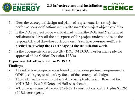 OFFICE OF SCIENCE 2.3 Infrastructure and Installation Sims, Edwards 1.Does the conceptual design and planned implementation satisfy the performance specifications.