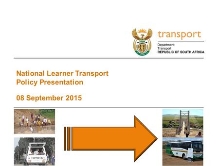 1 National Learner Transport Policy Presentation 08 September 2015.
