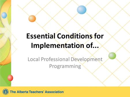 Essential Conditions for Implementation of... Local Professional Development Programming.