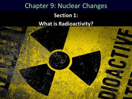 Chapter 9: Nuclear Changes