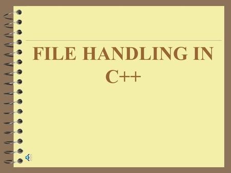 FILE HANDLING IN C++.