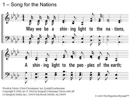 1 – Song for the Nations 1. May we be a shining light to the nations,
