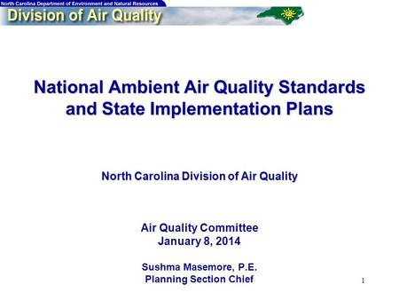1 National Ambient Air Quality Standards and State Implementation Plans North Carolina Division of Air Quality National Ambient Air Quality Standards and.