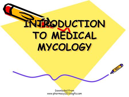 INTRODUCTION TO MEDICAL MYCOLOGY