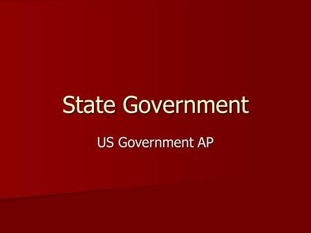 State Government US Government AP. Similarities to US Government 3 branches 3 branches Bi-cameral legislature Bi-cameral legislature Supreme court Supreme.