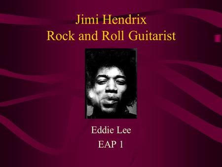 Jimi Hendrix Rock and Roll Guitarist Eddie Lee EAP 1.