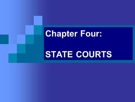 Chapter Four: STATE COURTS. Preliminary Facts 1) It is a myth that there are two separate and distinct systems of courts that exist in the United States.