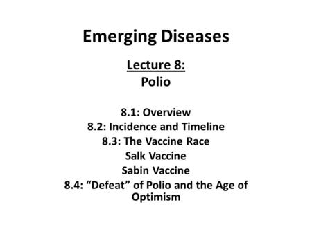 Emerging Diseases Lecture 8: Polio 8.1: Overview