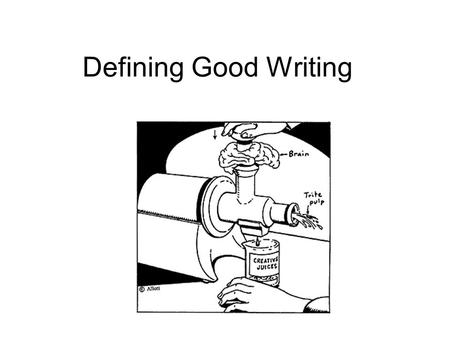 Defining Good Writing. Words and Ideas: A Handbook for College Writing Your writing should be your own. –It should reflect your own first-hand observation,