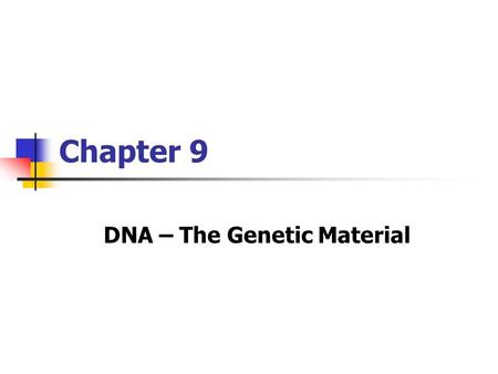 DNA – The Genetic Material
