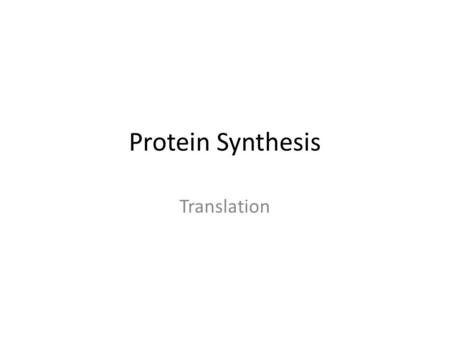Protein Synthesis Translation. DNA (genes) information copied to make  mRNA (transcription) Information in mRNA sequence used to put together  Chain.